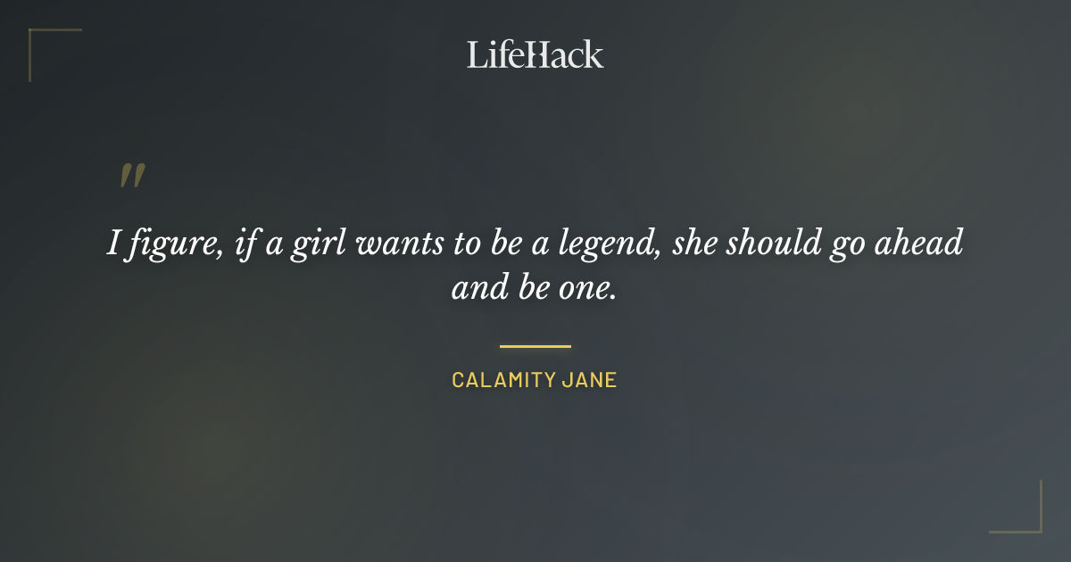 Quote by Calamity Jane