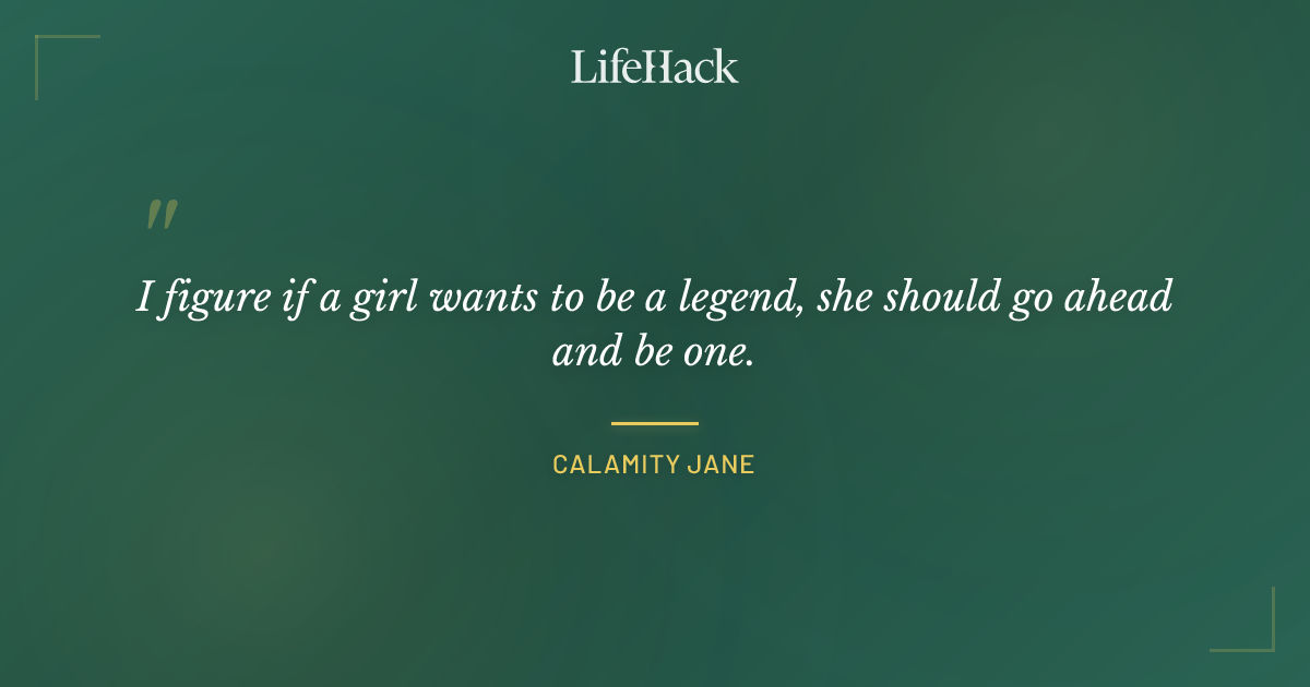 Quote by Calamity Jane