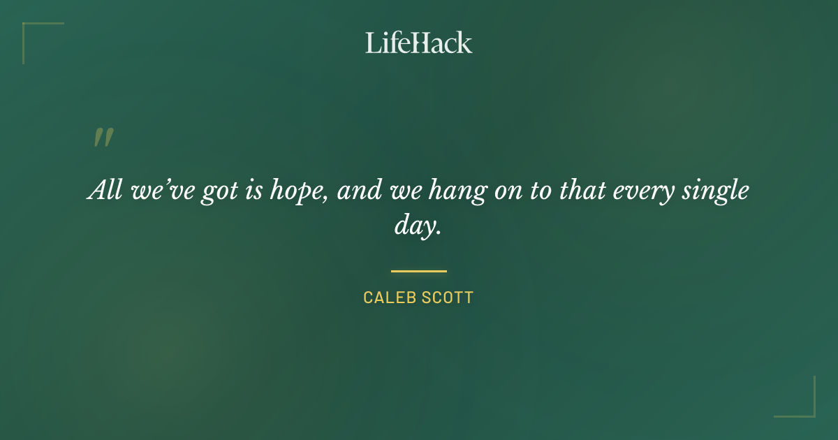 Quote by Caleb Scott