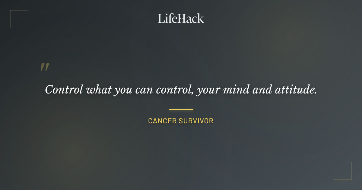 Quote by Cancer survivor