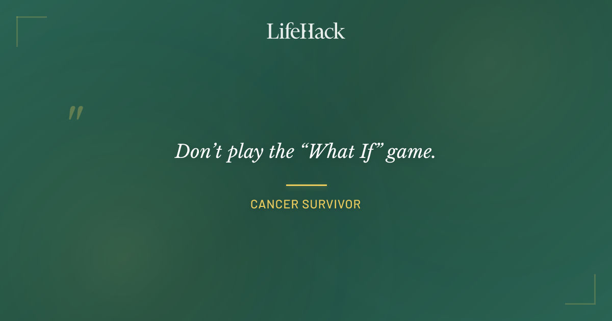Quote by Cancer survivor