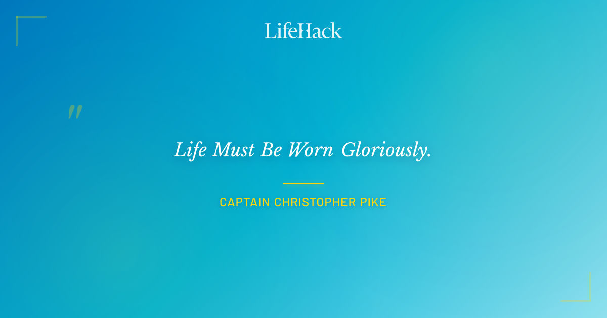 Quote by Captain Christopher Pike