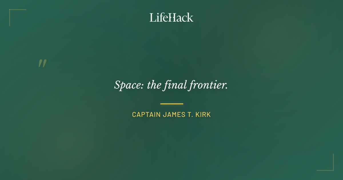 Quote by Captain James T. Kirk