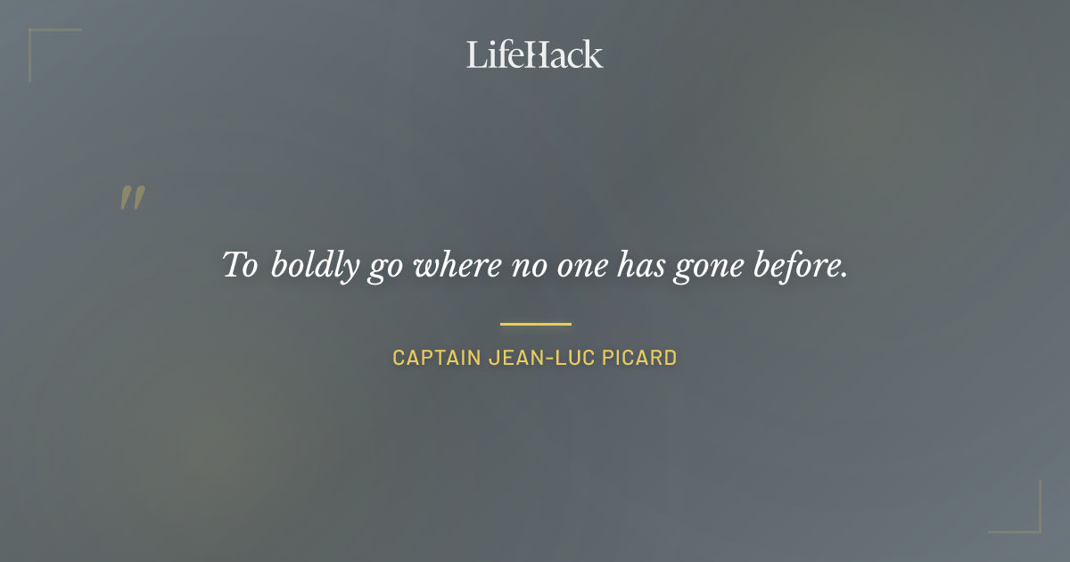 Quote by Captain Jean-Luc Picard