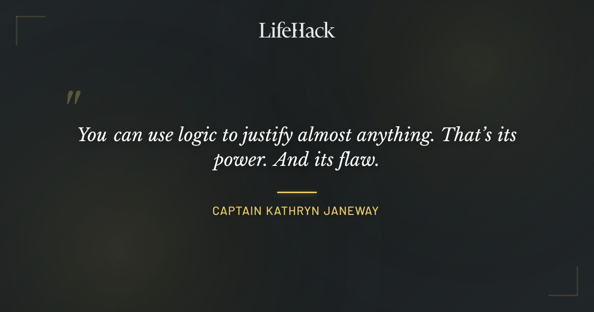 Quote by Captain Kathryn Janeway