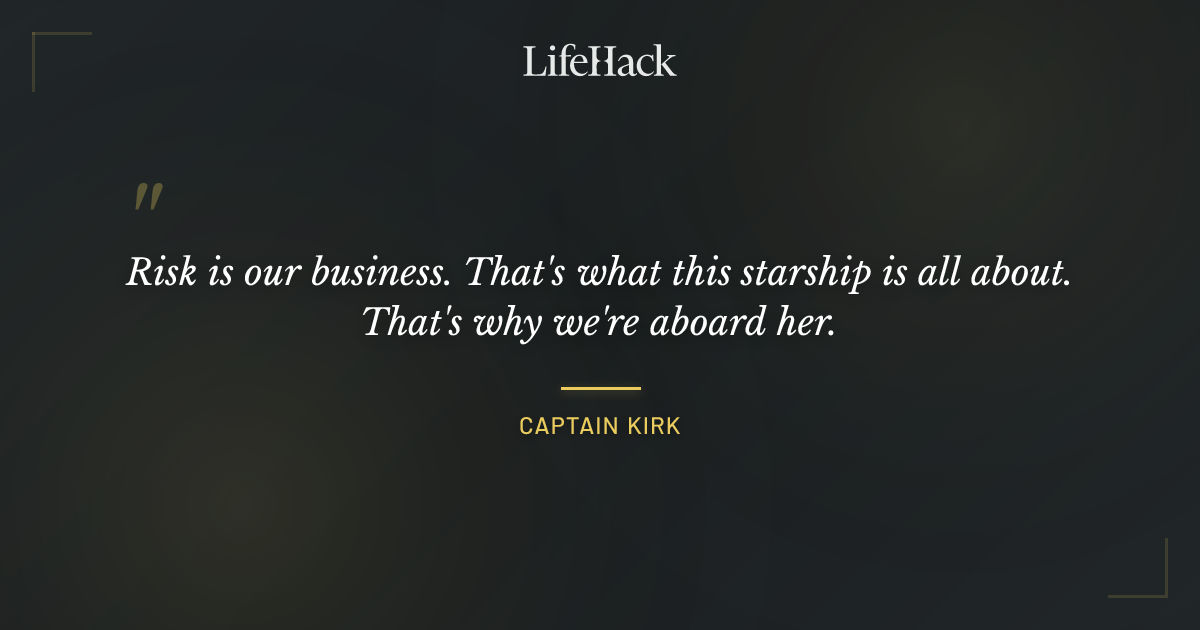 Quote by Captain Kirk