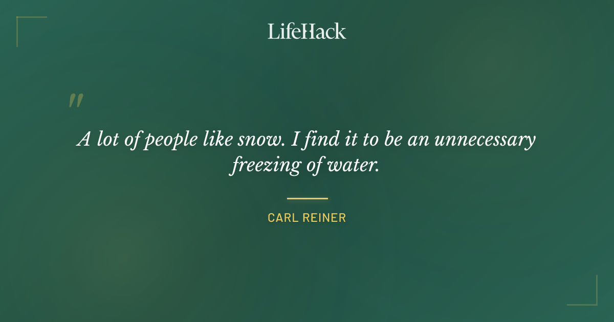 Quote by Carl Reiner
