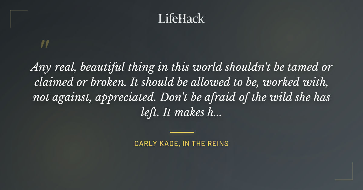 Quote by Carly Kade, In The Reins