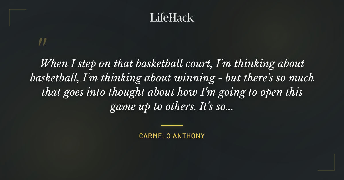 Quote by Carmelo Anthony