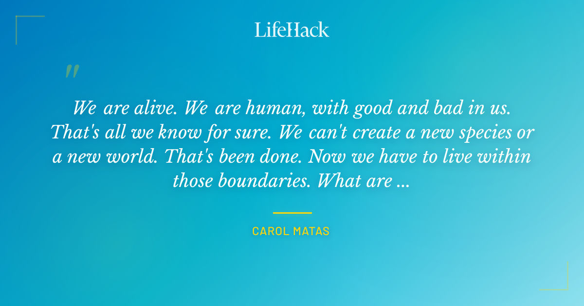 Quote by Carol Matas