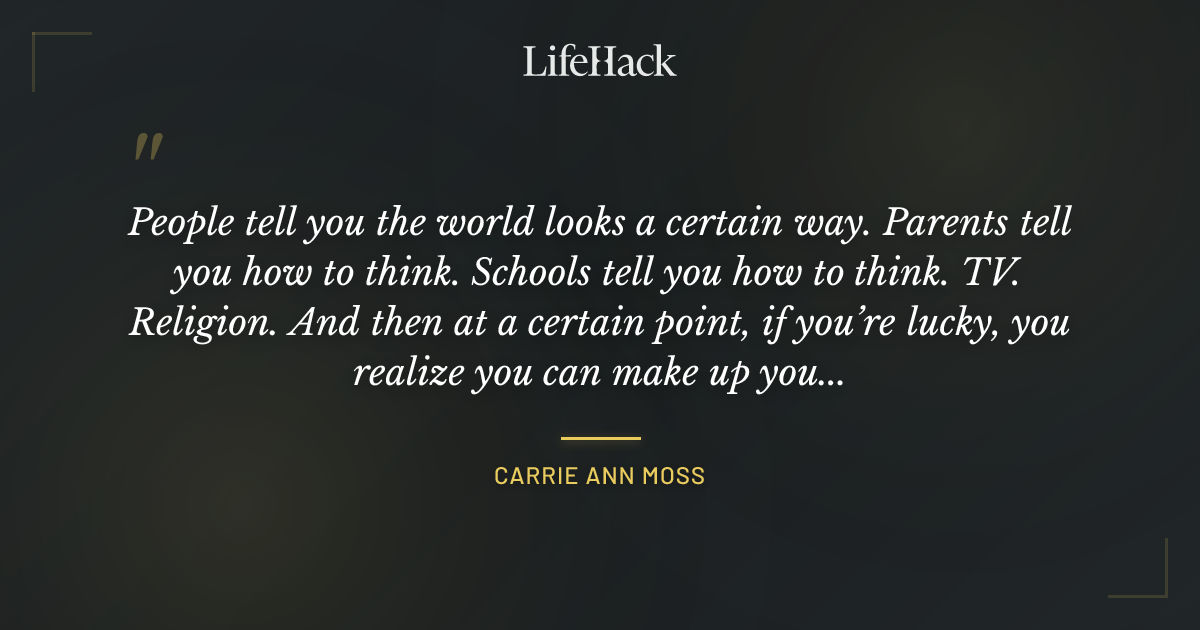Quote by Carrie Ann Moss