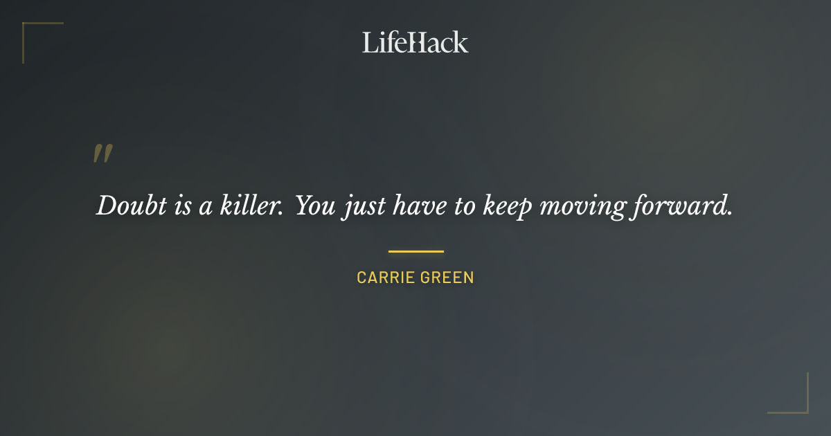 Quote by Carrie Green