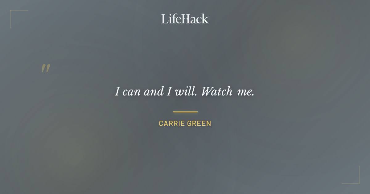 Quote by Carrie Green