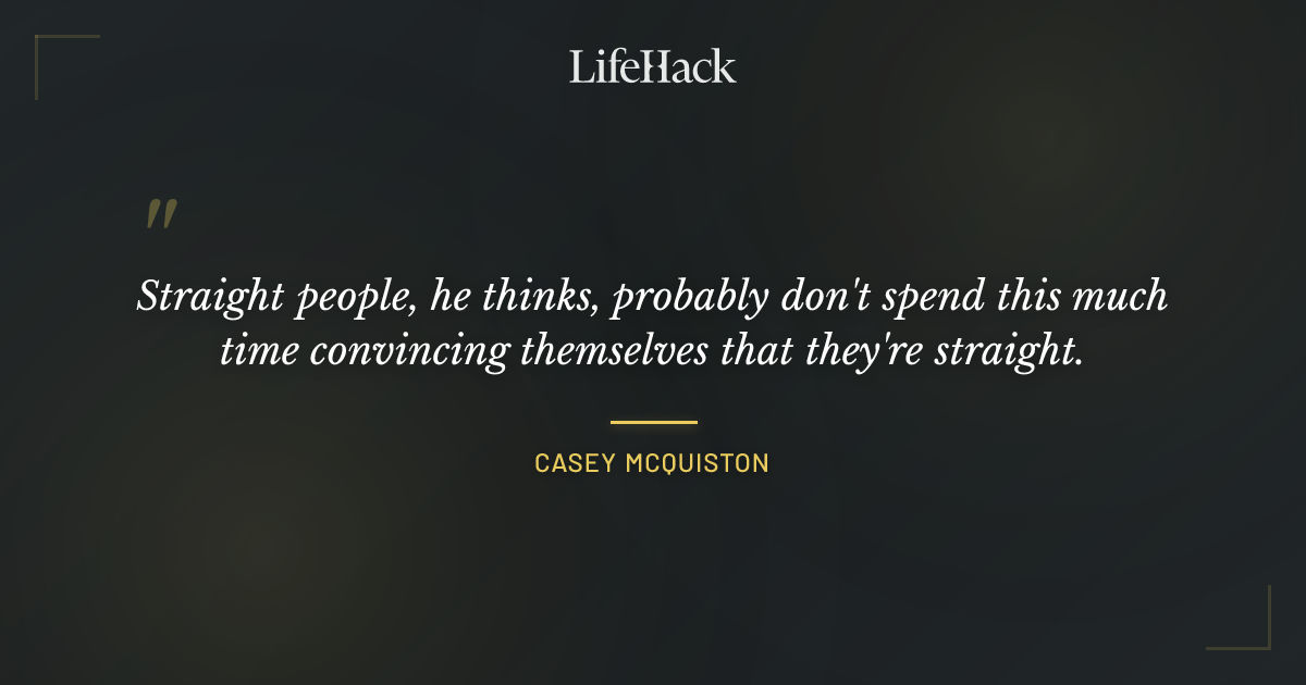 Quote by Casey McQuiston
