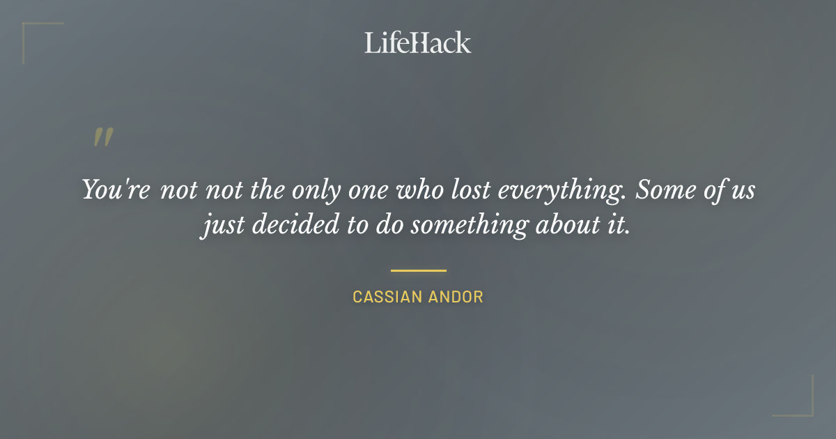 Quote by Cassian Andor