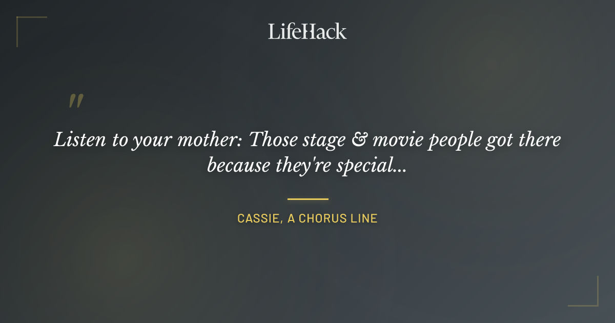 Quote by Cassie, A CHORUS LINE