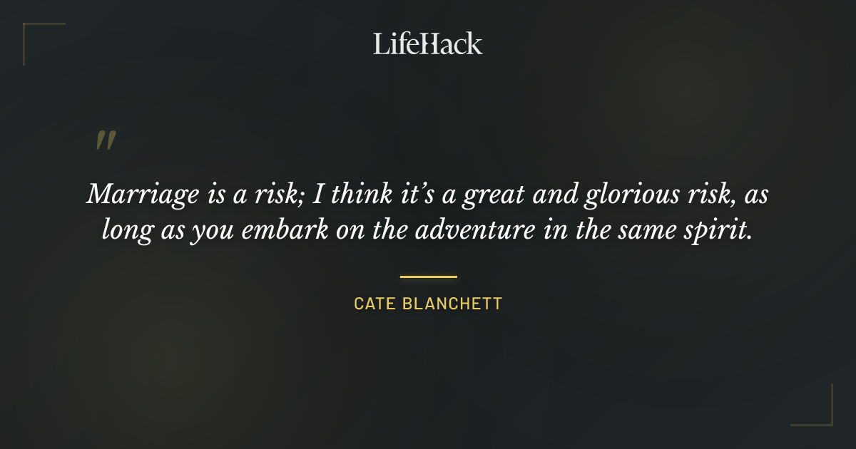 Quote by Cate Blanchett