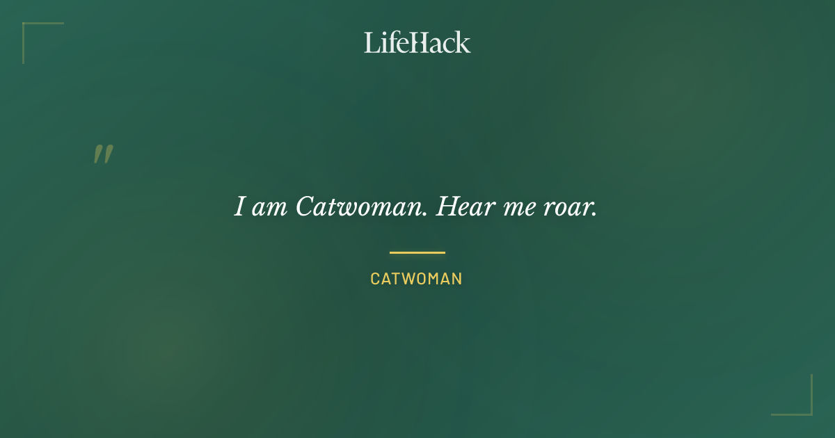 Quote by Catwoman