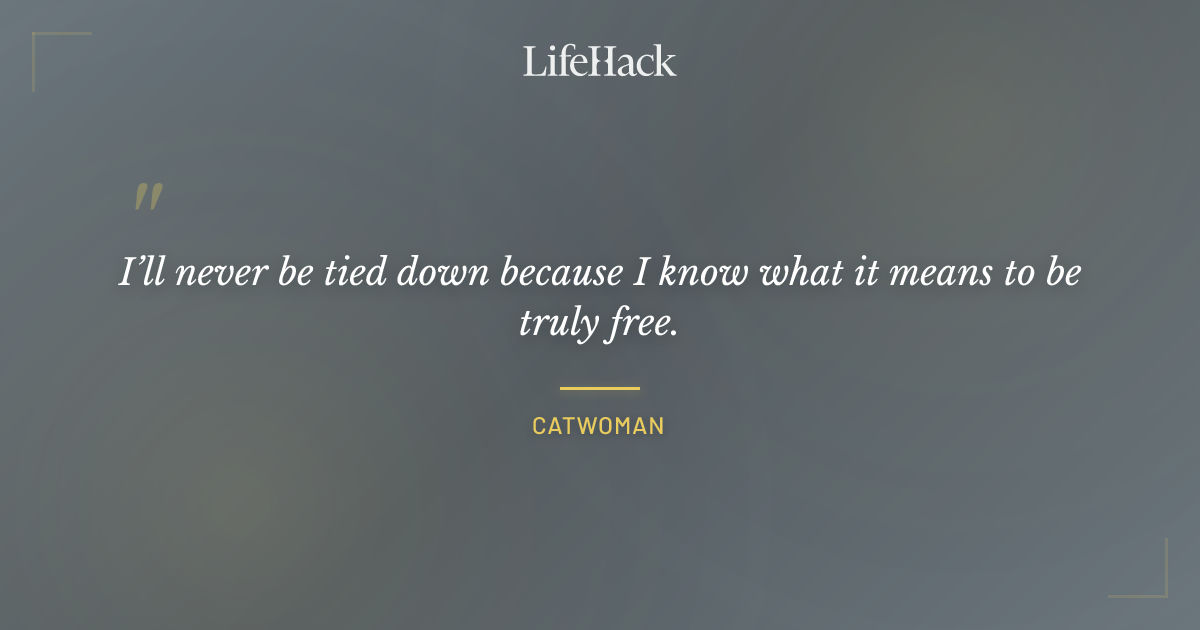 Quote by Catwoman