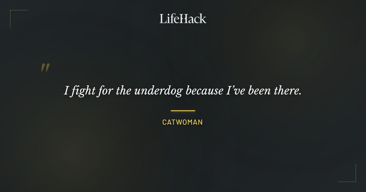 Quote by Catwoman