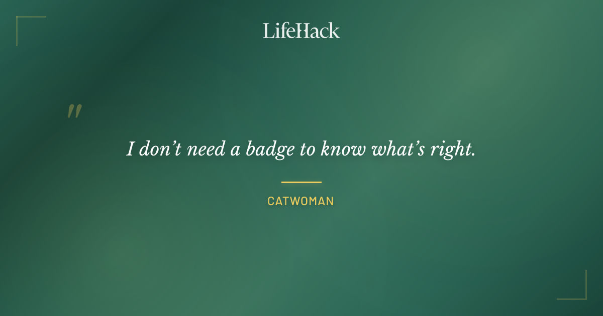 Quote by Catwoman