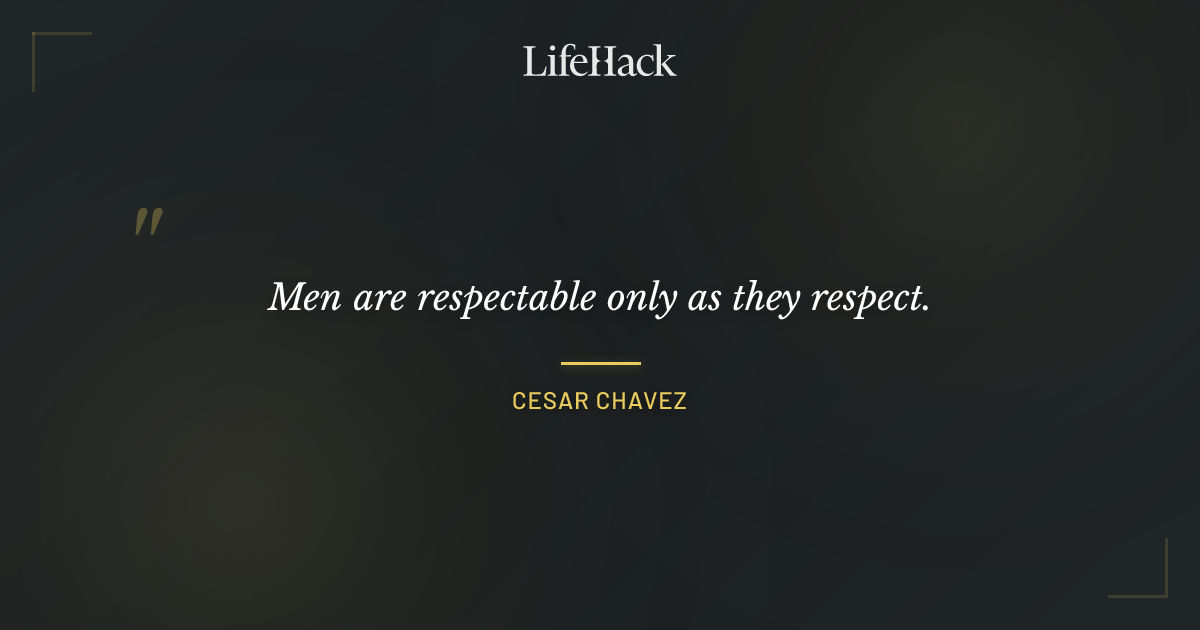 Quote by Cesar Chavez