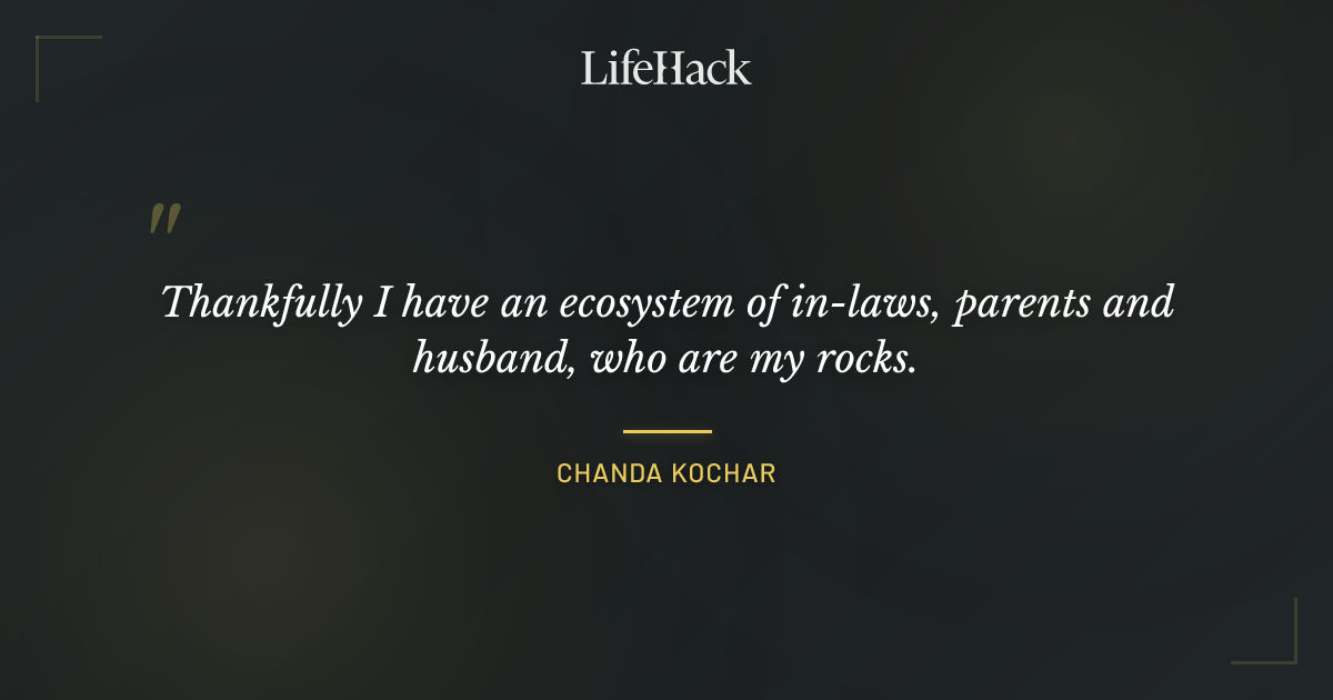 Quote by Chanda Kochar