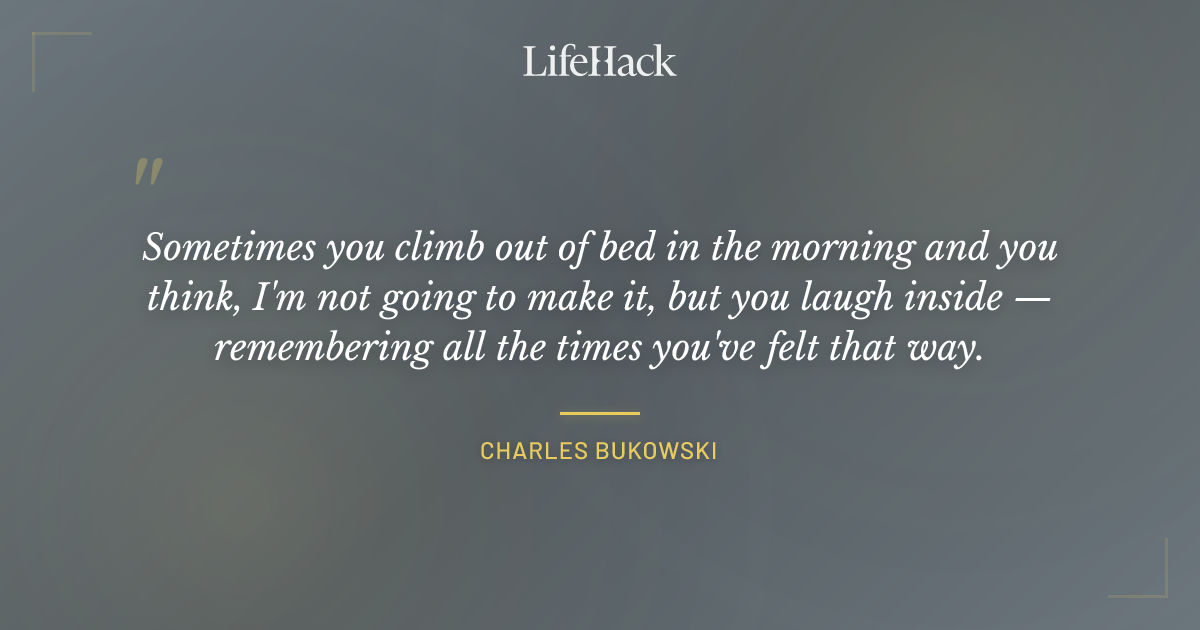 Quote by Charles Bukowski