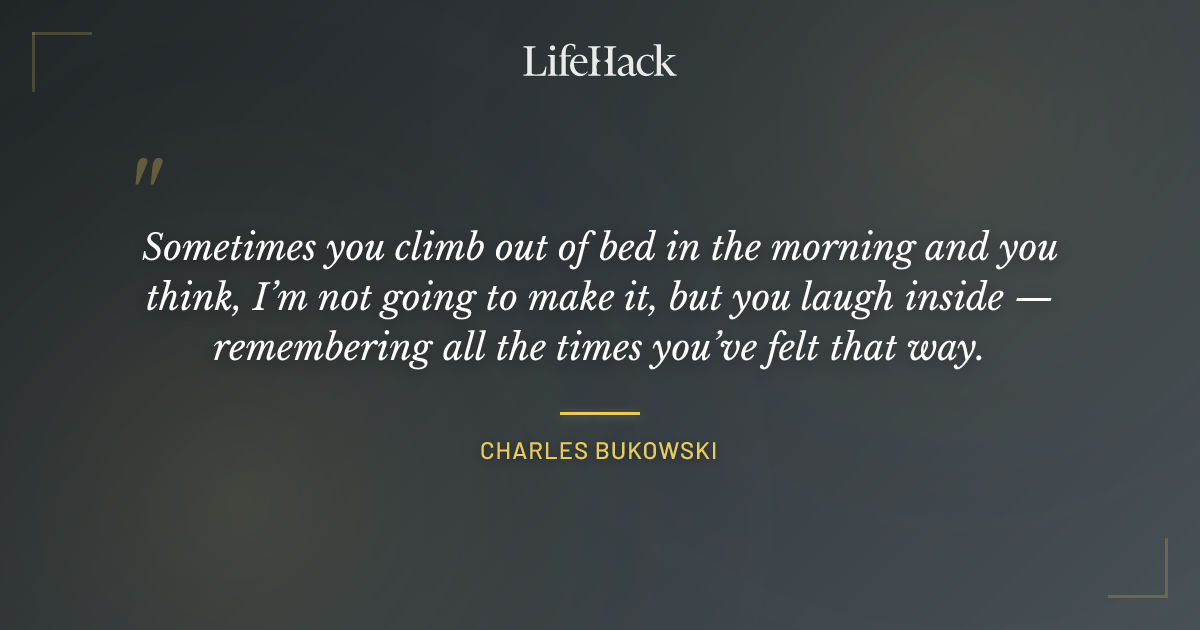 Quote by Charles Bukowski