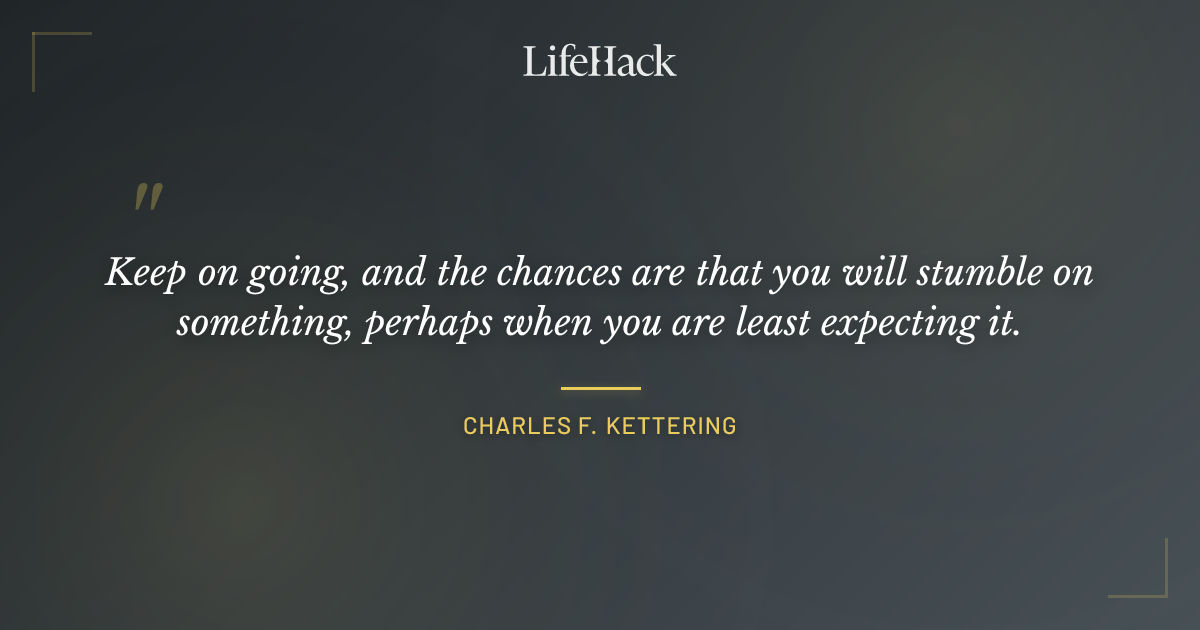 Quote by Charles F. Kettering