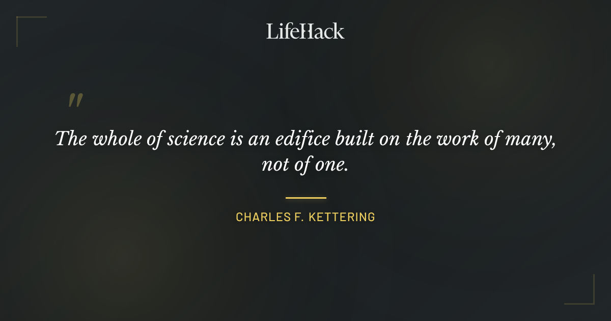 Quote by Charles F. Kettering