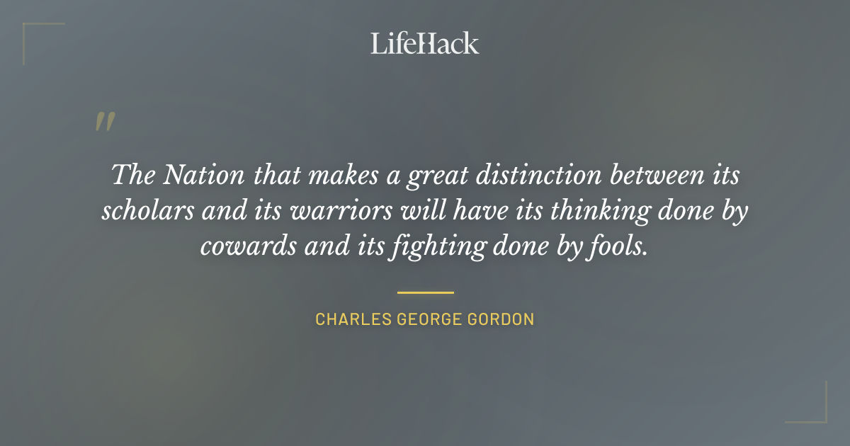 Quote by Charles George Gordon