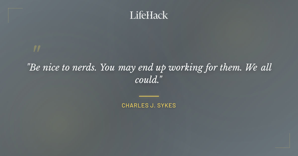 Quote by Charles J. Sykes