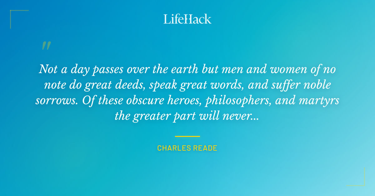 Quote by Charles Reade