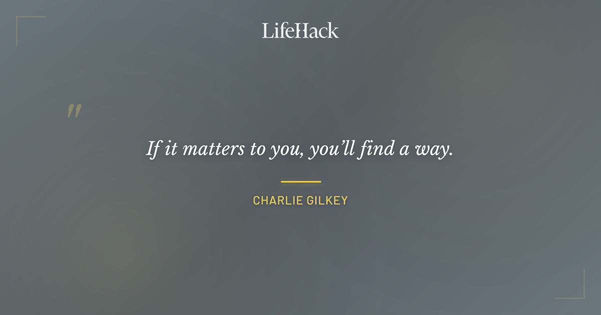 Quote by Charlie Gilkey