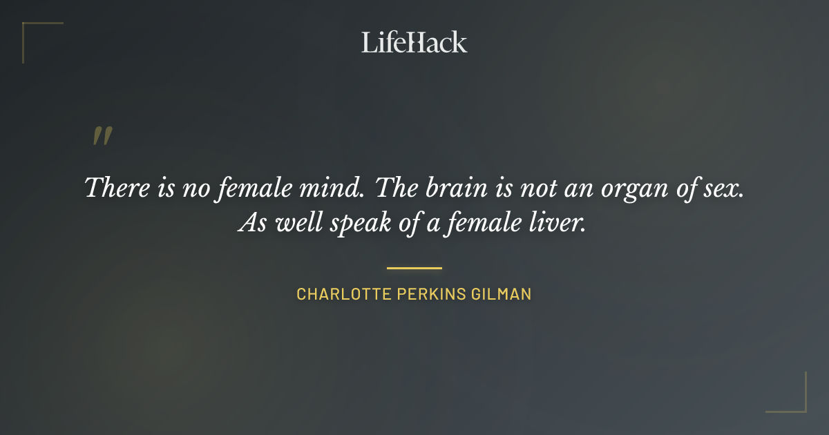 Quote by Charlotte Perkins Gilman