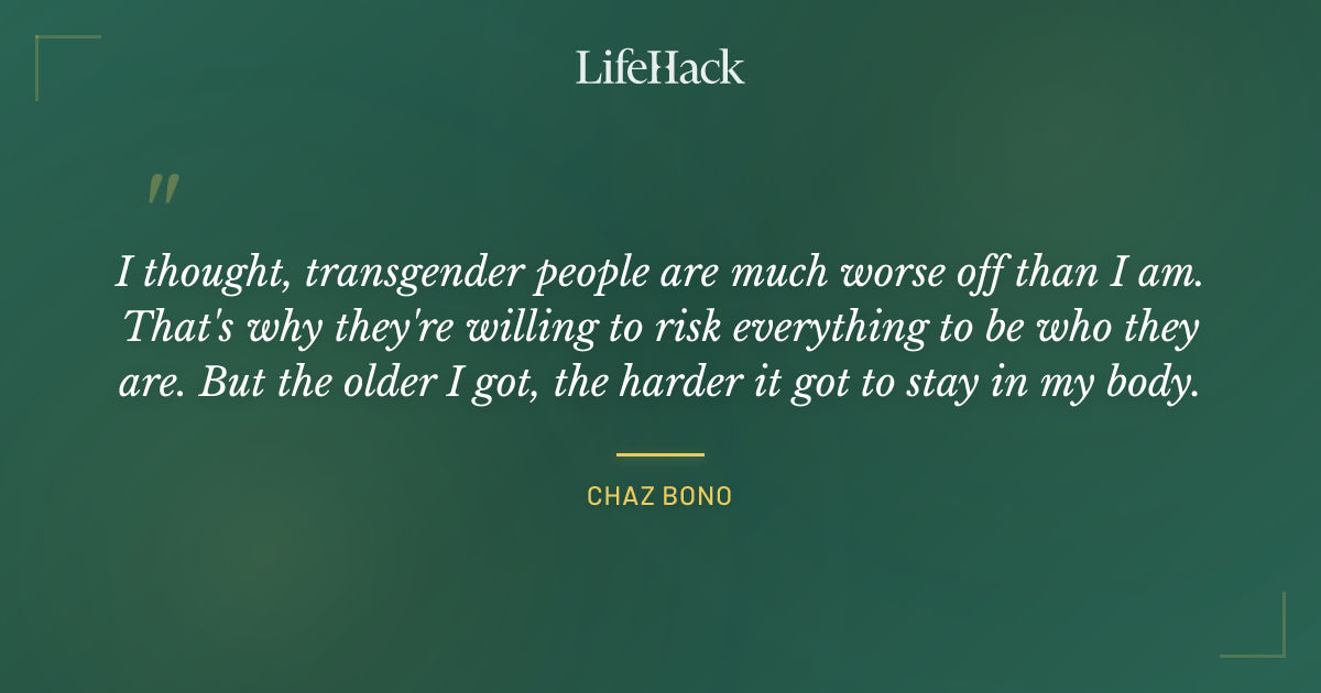 Quote by Chaz Bono