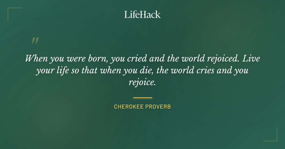 Quote by Cherokee proverb