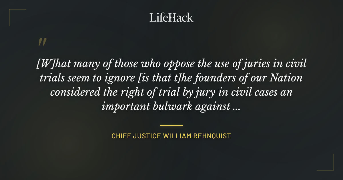 Quote by Chief Justice William Rehnquist