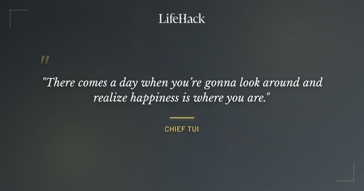 Quote by Chief Tui