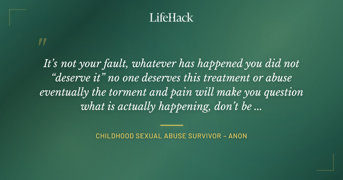 Quote by Childhood Sexual Abuse survivor – Anon