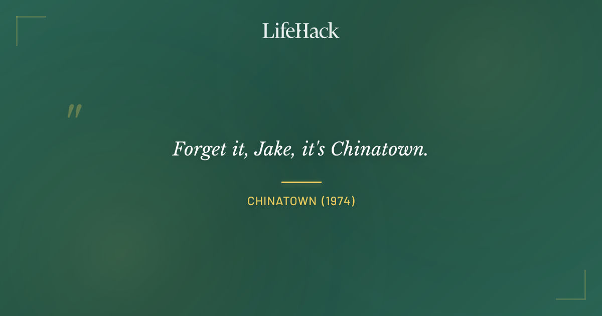 Quote by Chinatown (1974)