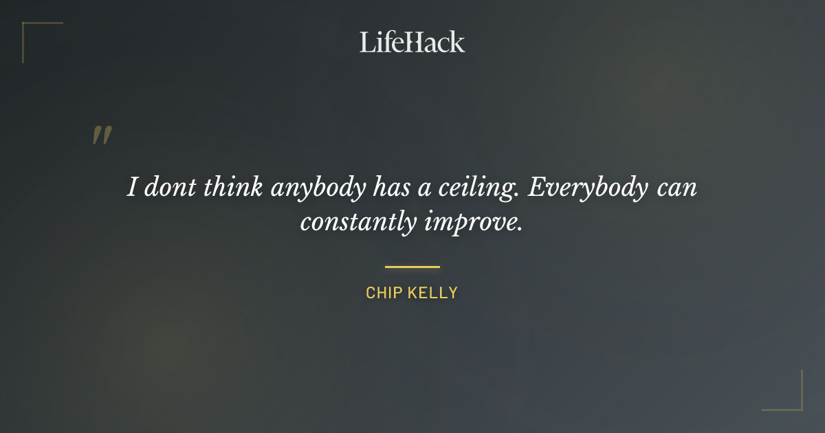 Quote by Chip Kelly