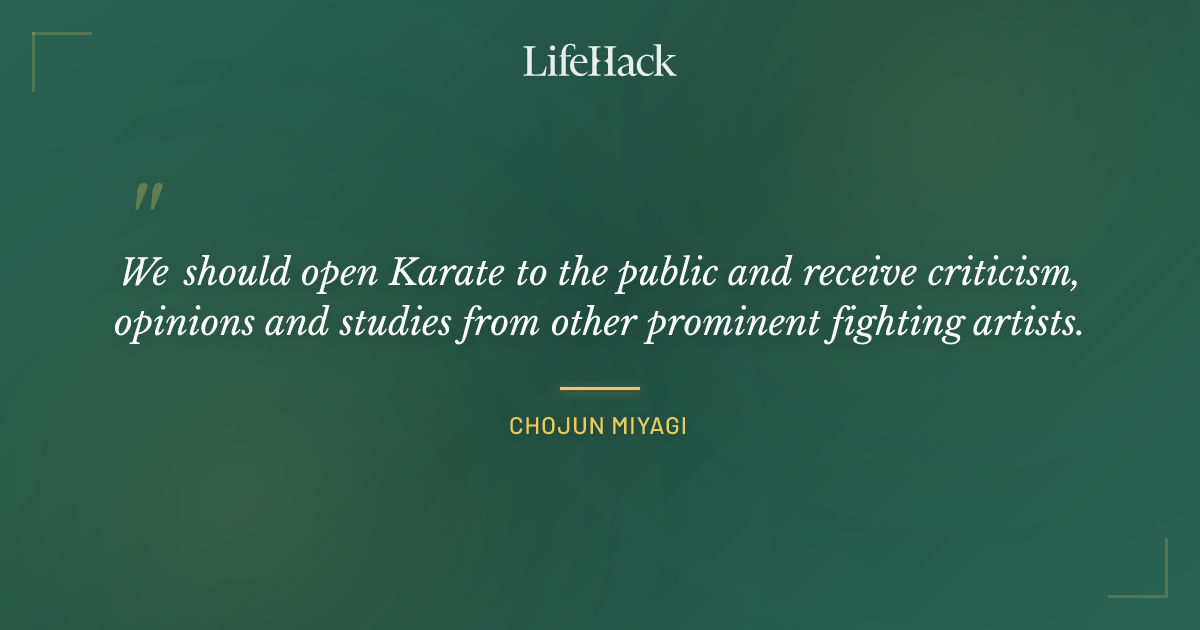 Quote by Chojun Miyagi