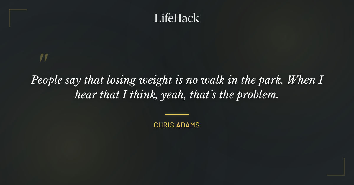 Quote by Chris Adams
