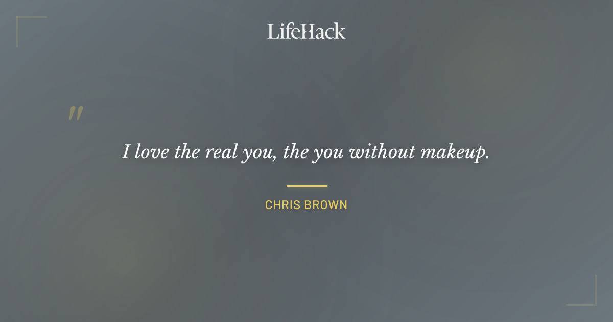 Quote by Chris Brown