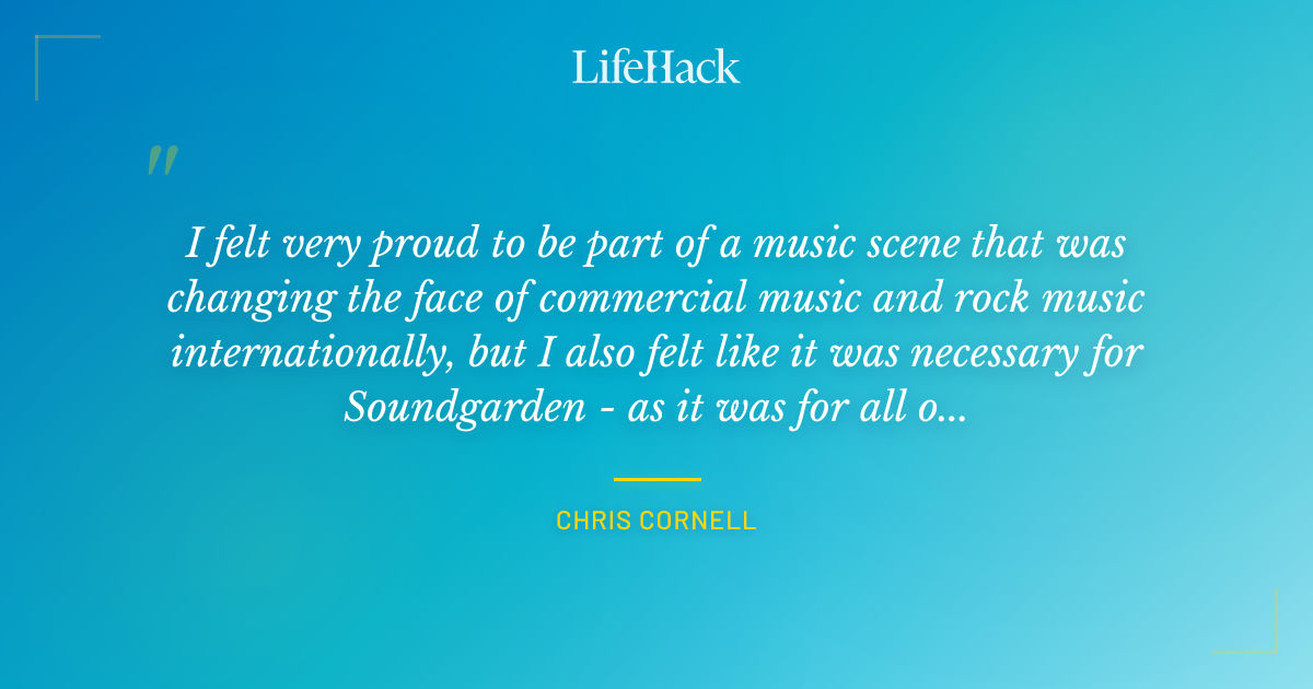 Quote by Chris Cornell