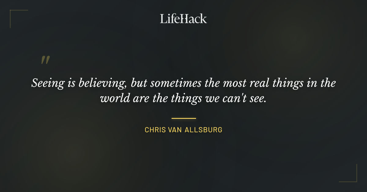 Quote by Chris van Allsburg