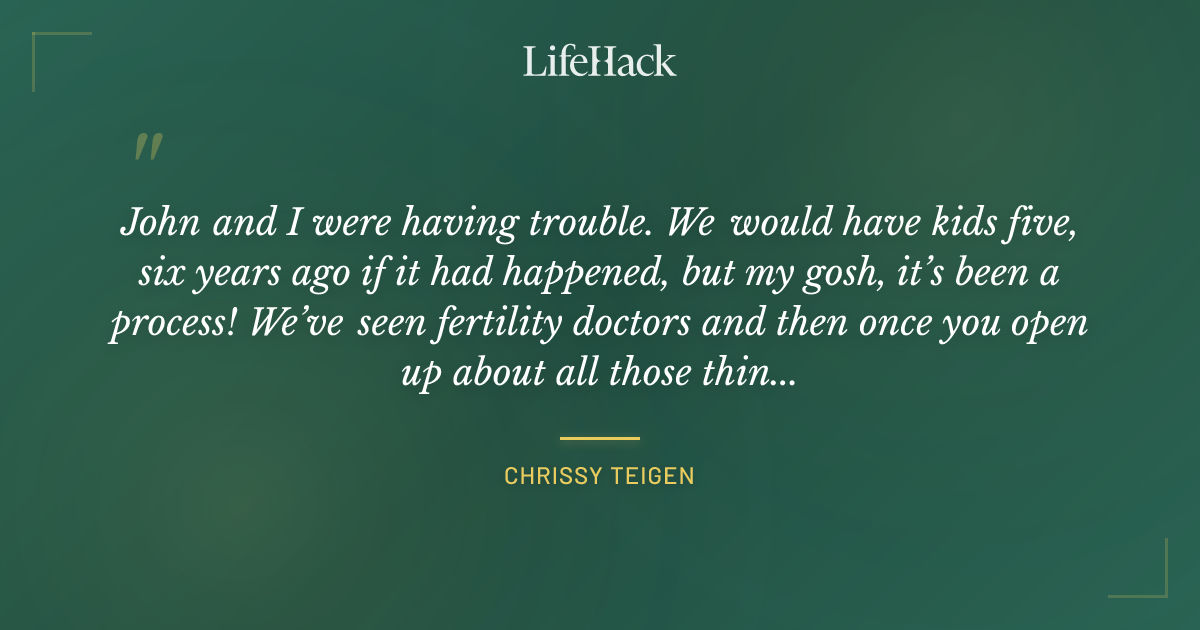 Quote by Chrissy Teigen