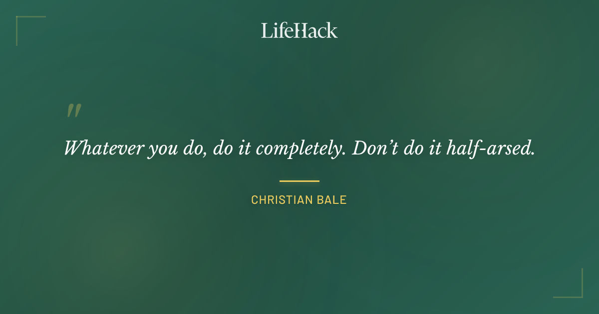 Quote by Christian Bale